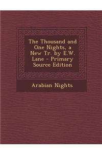 The Thousand and One Nights, a New Tr. by E.W. Lane