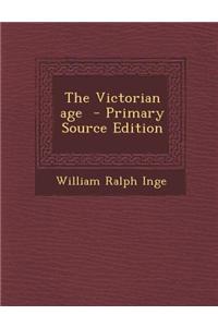 The Victorian Age - Primary Source Edition