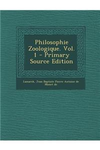 Philosophie Zoologique. Vol. 1