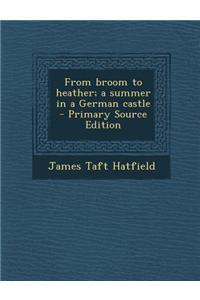 From Broom to Heather; A Summer in a German Castle