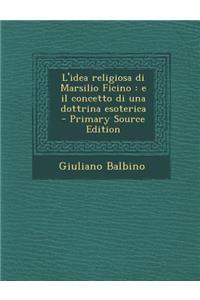 L'Idea Religiosa Di Marsilio Ficino