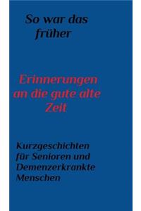 So war das Früher