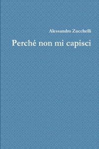 Perché non mi capisci