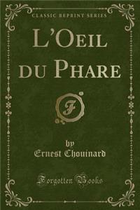 L'Oeil Du Phare (Classic Reprint)