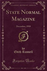 State Normal Magazine, Vol. 23: December, 1918 (Classic Reprint)
