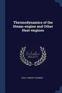 Thermodynamics of the Steam-engine and Other Heat-engines