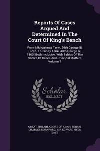 Reports of Cases Argued and Determined in the Court of King's Bench