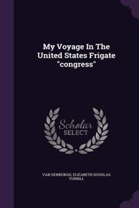 My Voyage In The United States Frigate congress