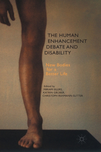 The Human Enhancement Debate and Disability
