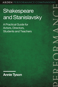 Shakespeare and Stanislavsky: A Practical Guide for Actors, Directors, Students and Teachers