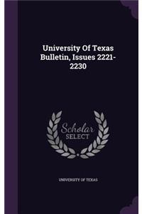 University of Texas Bulletin, Issues 2221-2230