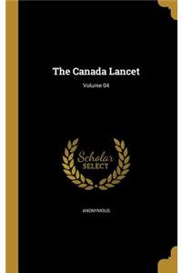 The Canada Lancet; Volume 04