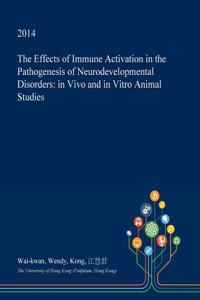The Effects of Immune Activation in the Pathogenesis of Neurodevelopmental Disorders