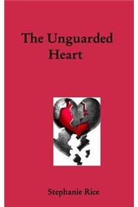 The Unguarded Heart