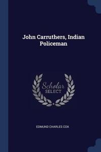 John Carruthers, Indian Policeman