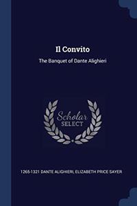 IL CONVITO: THE BANQUET OF DANTE ALIGHIE