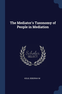 Mediator's Taxonomy of People in Mediation