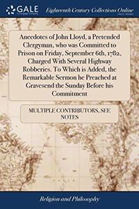 ANECDOTES OF JOHN LLOYD, A PRETENDED CLE