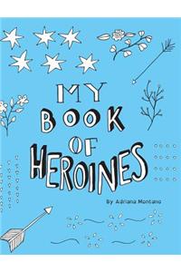 My Book of Heroines