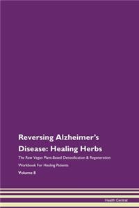 Reversing Alzheimer's Disease: Healing H