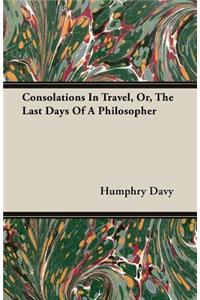 Consolations in Travel, Or, the Last Days of a Philosopher