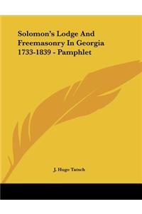 Solomon's Lodge And Freemasonry In Georgia 1733-1839 - Pamphlet