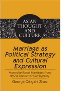 Marriage as Political Strategy and Cultural Expression