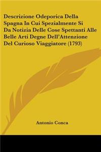 Descrizione Odeporica Della Spagna In Cui Spezialmente Si Da Notizia Delle Cose Spettanti Alle Belle Arti Degne Dell'Attenzione Del Curioso Viaggiatore (1793)