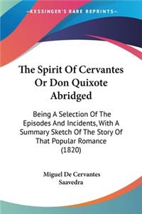 Spirit Of Cervantes Or Don Quixote Abridged