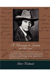Message to Garcia and Other Essays
