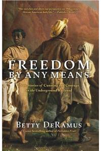Freedom by Any Means
