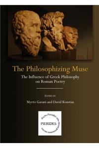 Philosophizing Muse: The Influence of Greek Philosophy on Roman Poetry