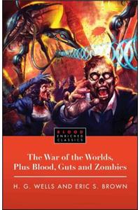 The War of the Worlds, Plus Blood, Guts and Zombies