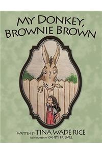 My Donkey, Brownie Brown