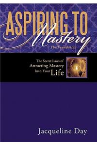 Aspiring to Mastery the Foundation