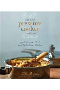 The New Pressure Cooker Cookbook