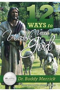 12 Ways to Walk with God