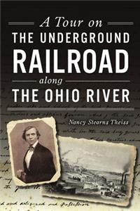 Tour on the Underground Railroad Along the Ohio River
