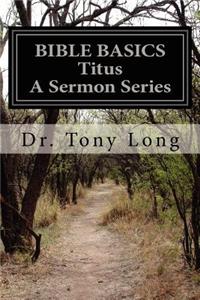 BIBLE BASICS Titus A Sermon Series