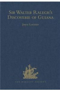 Sir Walter Ralegh's Discoverie of Guiana