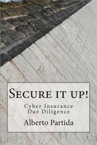 Secure It Up!: Cyber Insurance Due Diligence