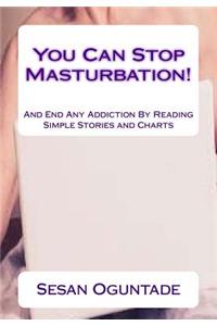 You Can Stop Masturbation!