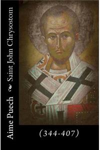 Saint John Chrysostom: (344-407)