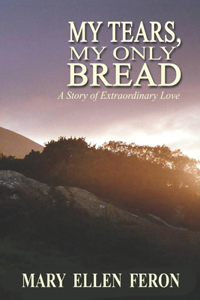 My Tears, My Only Bread