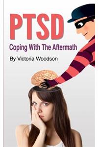 Ptsd - Coping with the Aftermath