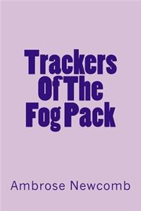 Trackers Of The Fog Pack