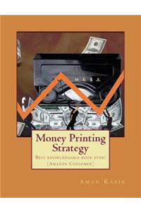 Money Printing Strategy: Determine the Market Trends with Unprecedented Accuracy