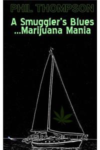 A Smugglers Blues....Marijuana Mania