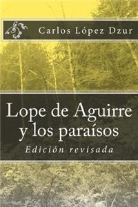 Lope de Aguirre y los paraísos soñados / revisado