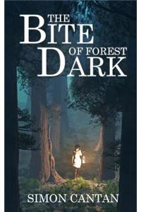 The Bite of Forest Dark